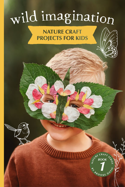 Your Wild Imagination Book- Book 1 Of the Nature Craft Series